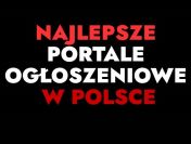 Najlepsze Portale Ogłoszeniowe w Polsce